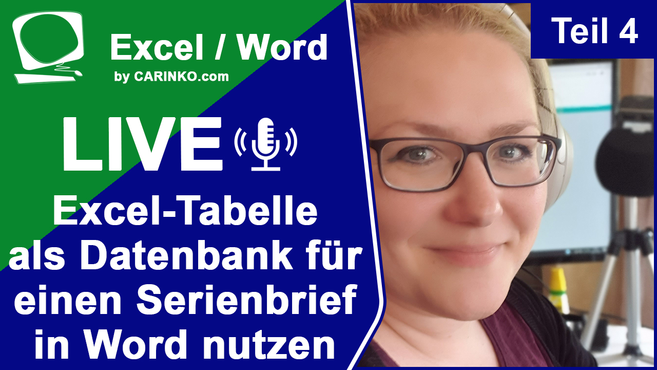 Excel Word Livestream: Excel-Tabelle als Datenbank für Serienbrief in Word nutzen | Teil4